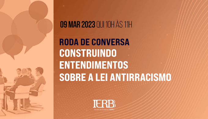 09/03/2023 - 10h às 11h - Roda de Conversa - Construindo Entendimentos sobre a Lei Antirracismo