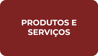 Produtos e Serviços